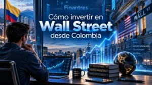 Cómo invertir en Wall Street desde Colombia