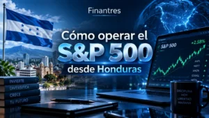 Cómo operar el S&P 500 desde Honduras