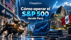 Cómo operar el S&P 500 desde Perú