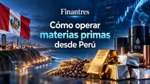 Cómo operar materias primas desde Perú
