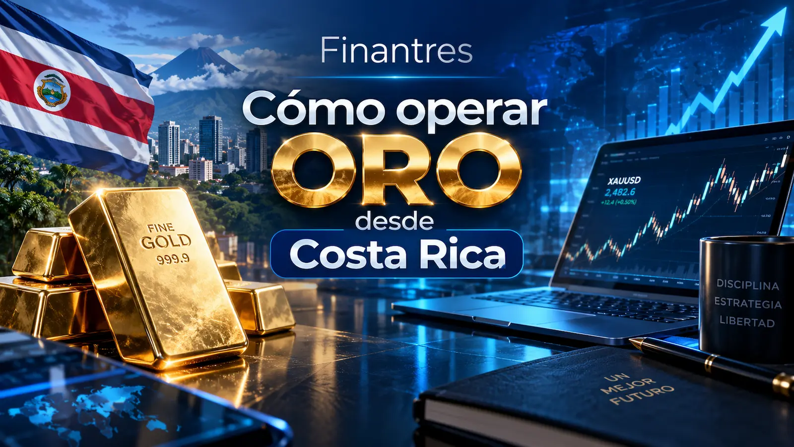 Cómo operar oro desde Costa Rica: guía práctica para XAU/USD