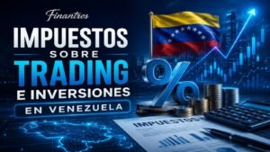 Impuestos sobre trading e inversiones en Venezuela