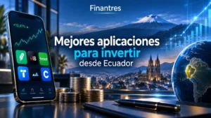 Mejores aplicaciones para invertir desde Ecuador