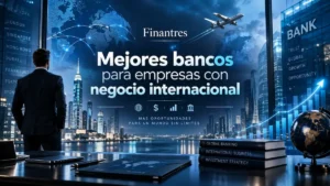 Mejores bancos para empresas con negocio internacional
