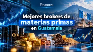 Mejores brokers de materias primas en Guatemala
