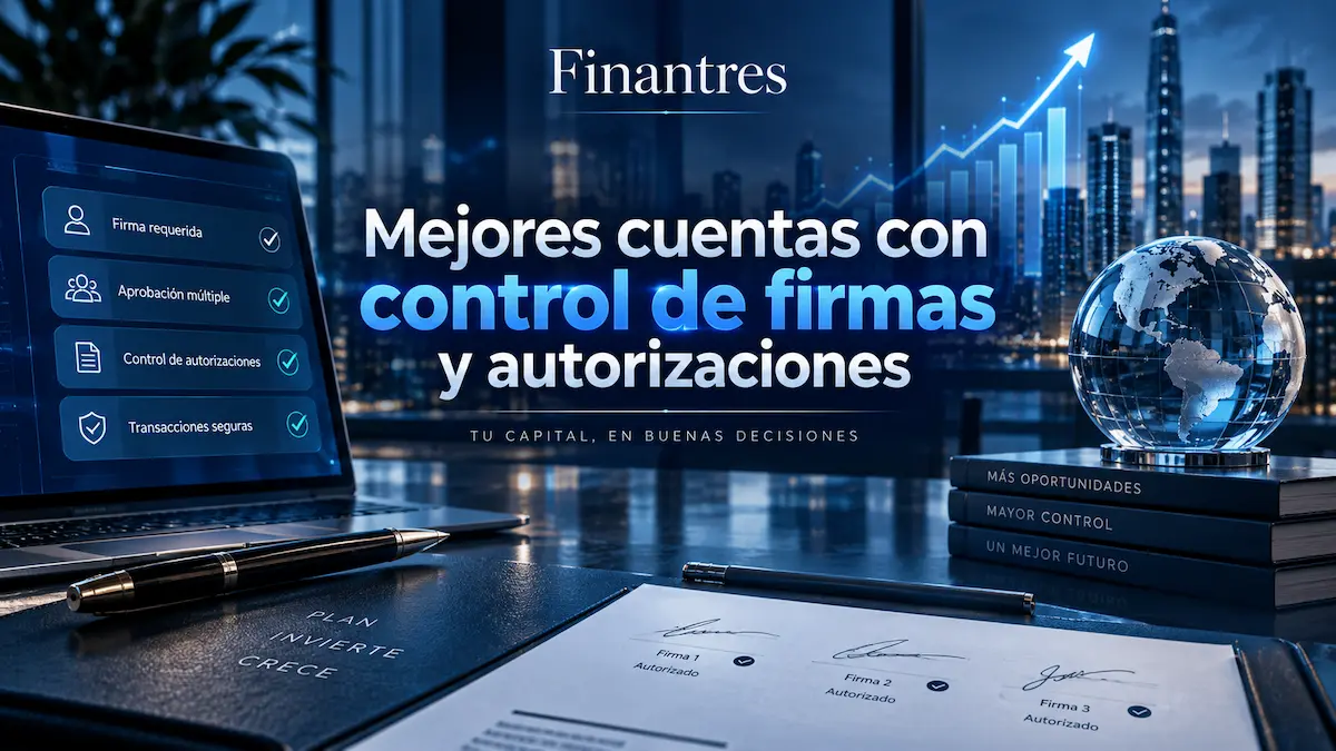 Mejores cuentas con control de firmas y autorizaciones