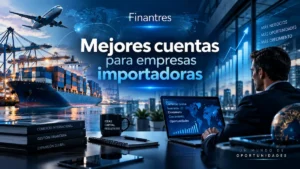 Mejores cuentas para empresas importadoras