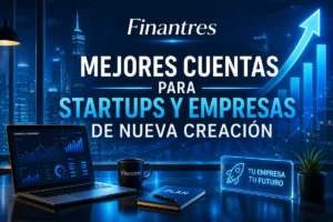 Mejores cuentas para startups y empresas de nueva creación
