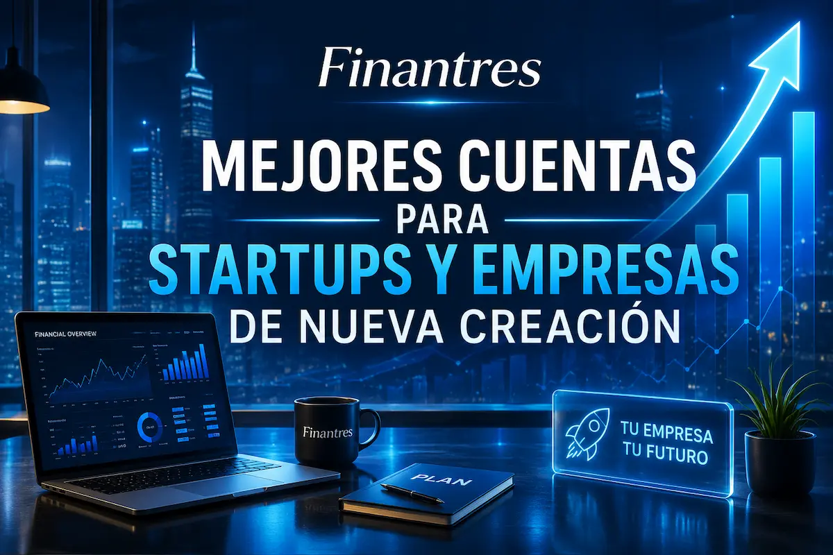 Mejores cuentas para startups y empresas de nueva creación
