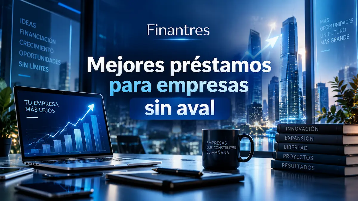 Mejores préstamos para empresas sin aval
