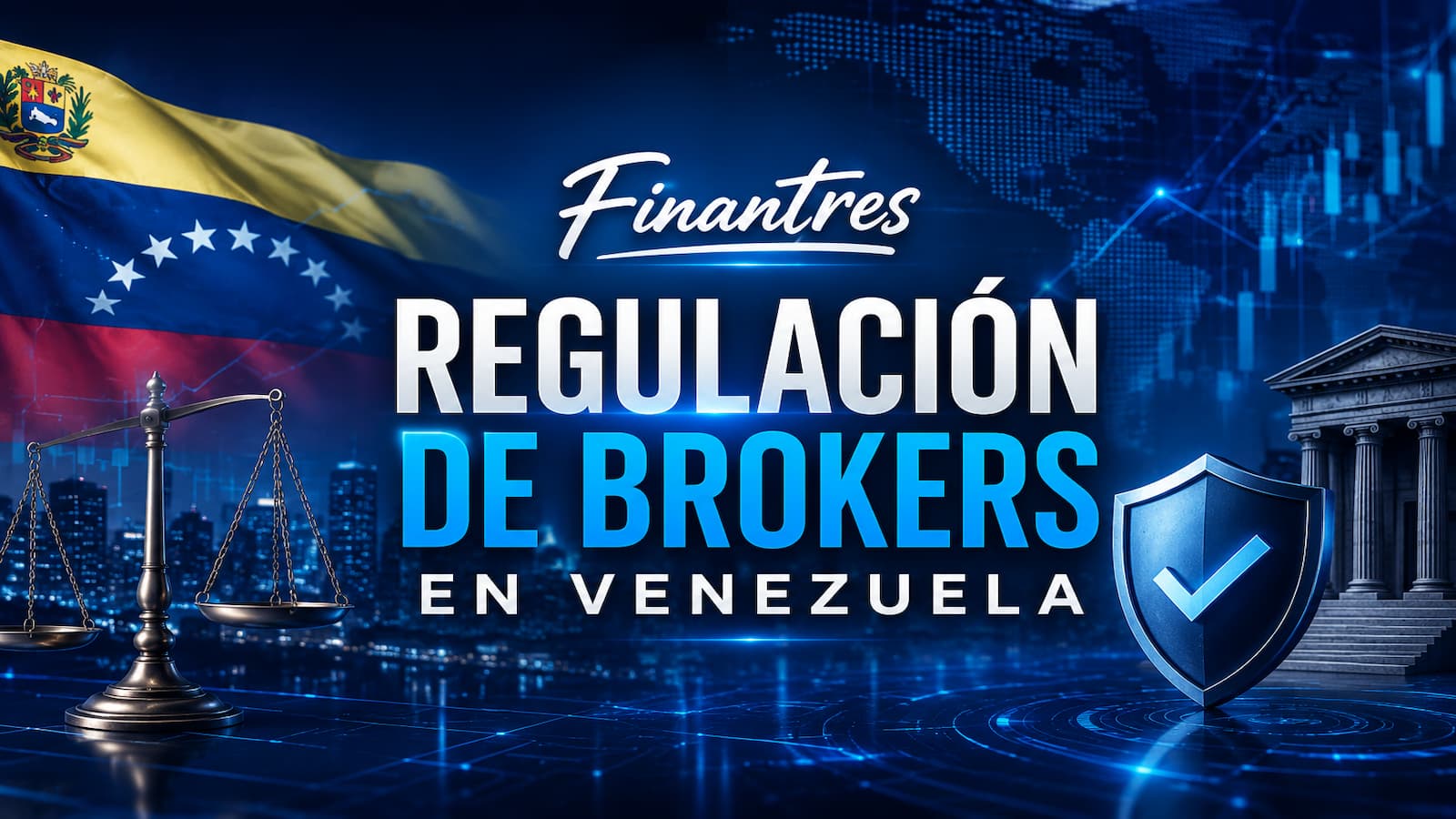 Regulación de brokers en Venezuela: SUNAVAL, licencias y cómo comprobar un broker