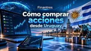 Cómo comprar acciones desde Uruguay