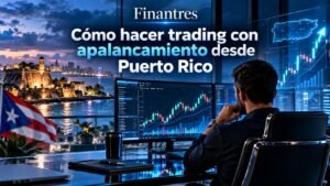 Cómo hacer trading con apalancamiento desde Puerto Rico