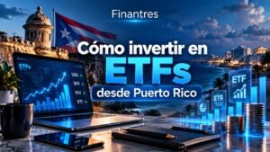 Cómo invertir en ETFs desde Puerto Rico