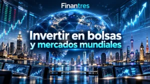 Invertir en bolsas y mercados múndiales