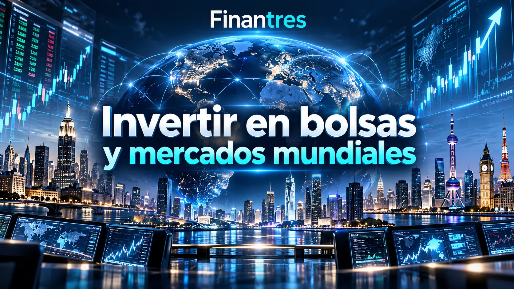 Invertir en bolsas y mercados mundiales desde España: guía completa