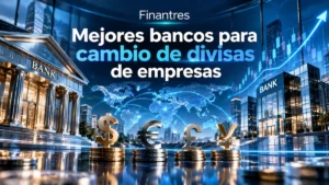 Mejores bancos para cambio de divisas de empresas