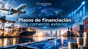 Plazos de financiación de comercio exterior