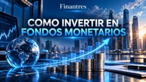 como invertir en fondos monetarios