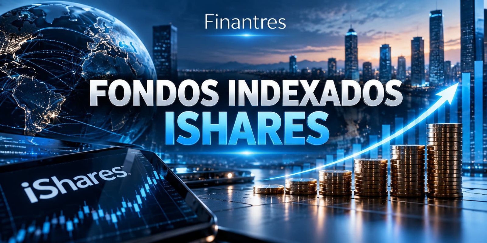 Fondos indexados iShares: fondos, ISIN y cuál elegir